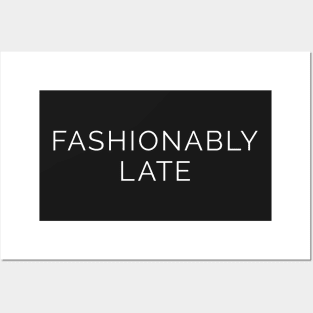 Fashionably Late Posters and Art